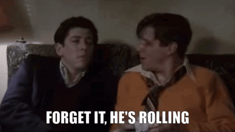animal-house-forget-it-he's-rolling.gif